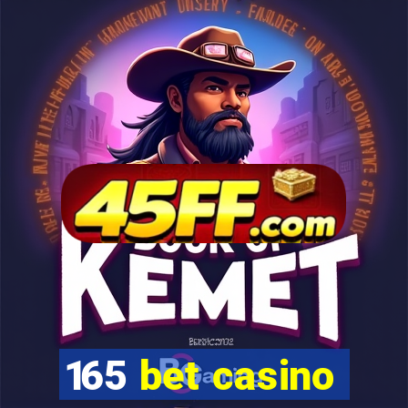 165 bet casino